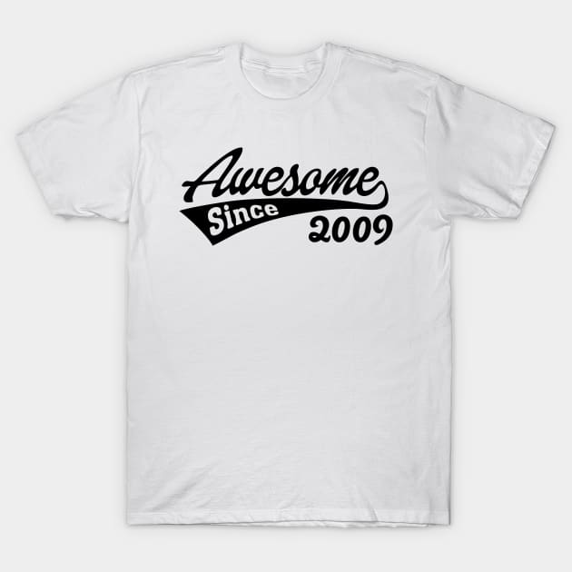 Awesome Since 2009 T-Shirt by TheArtism